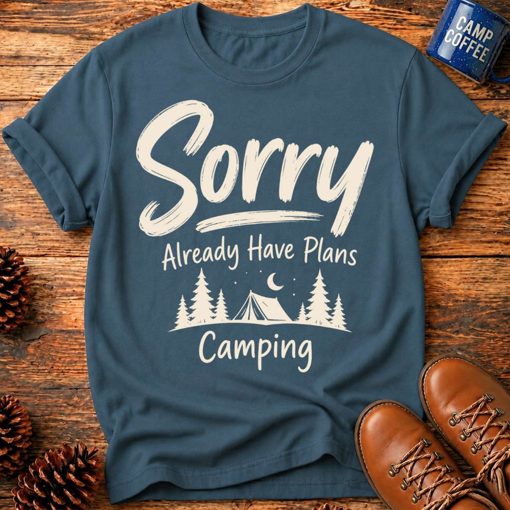 Sorry Plans Camping T-Shirt