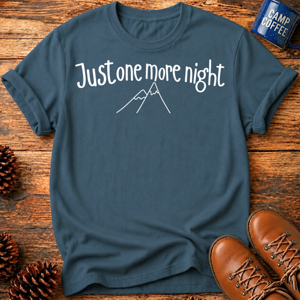 Just One More Night T‑Shirt