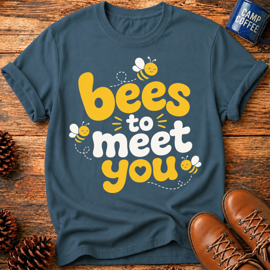 Bees To Meet You T-Shirt
