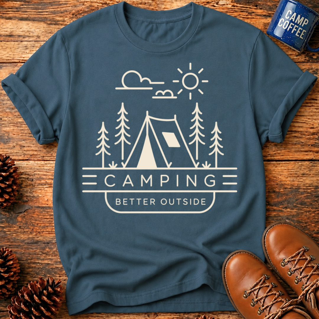 Camping Better Outside T-Shirt