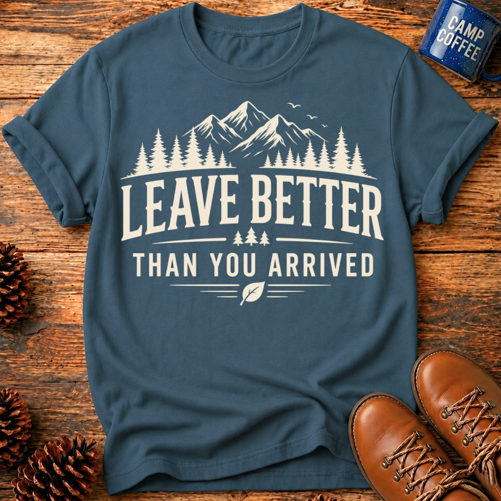 Leave Better T-Shirt