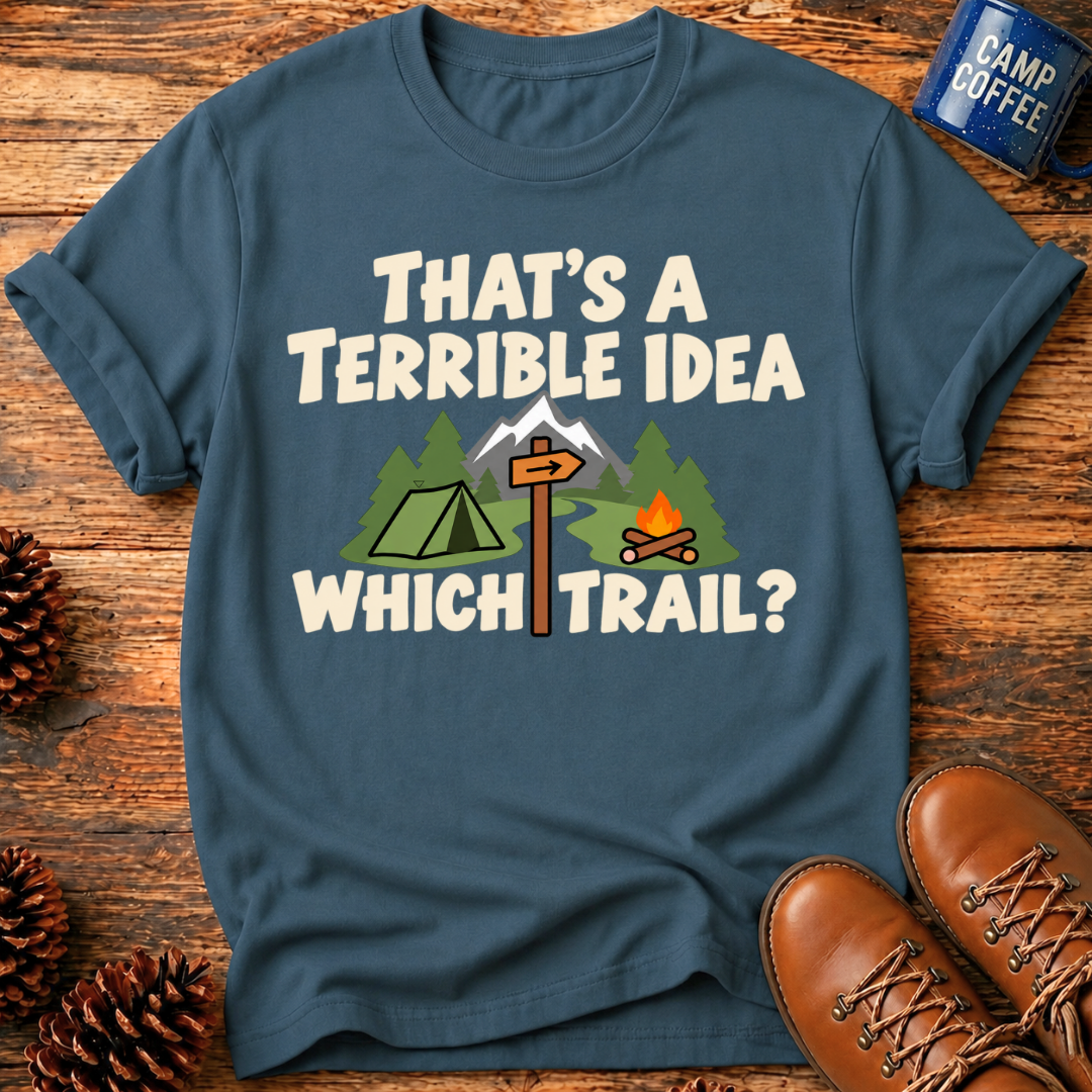 Terrible Idea T-Shirt