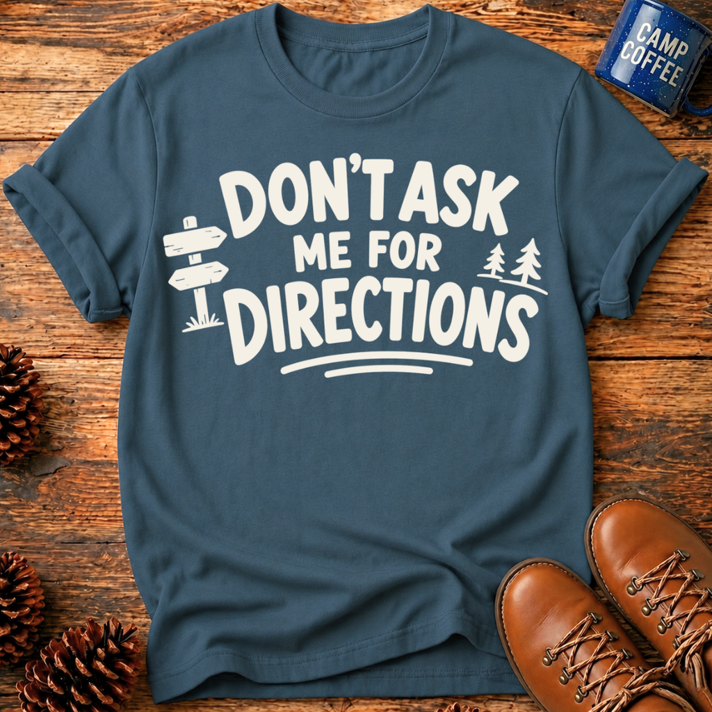Don’t Ask Me T-Shirt