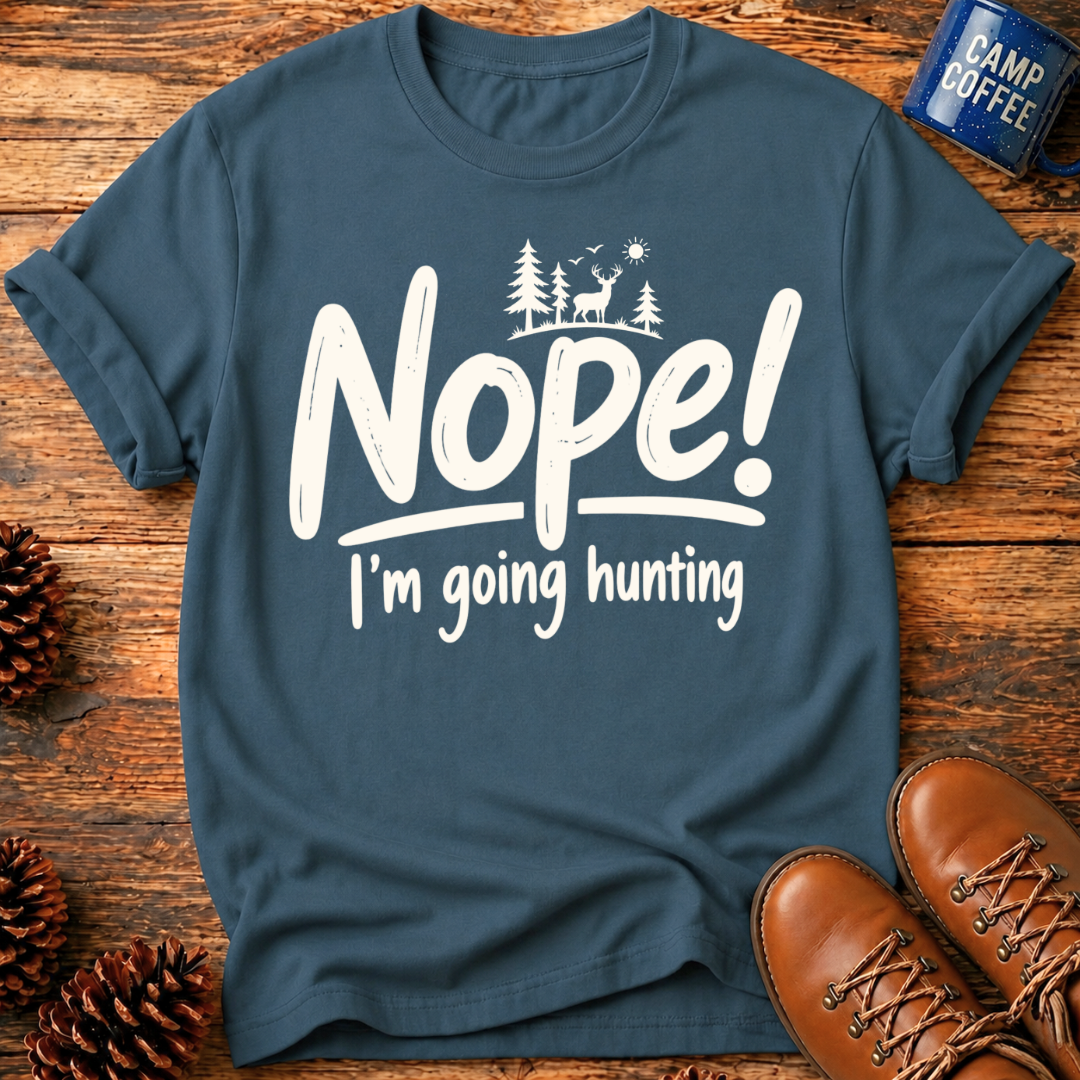 Nope! Hunting T-Shirt