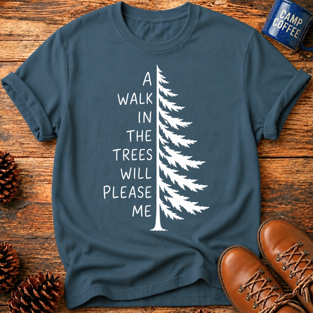 Walk In The Trees T-Shirt