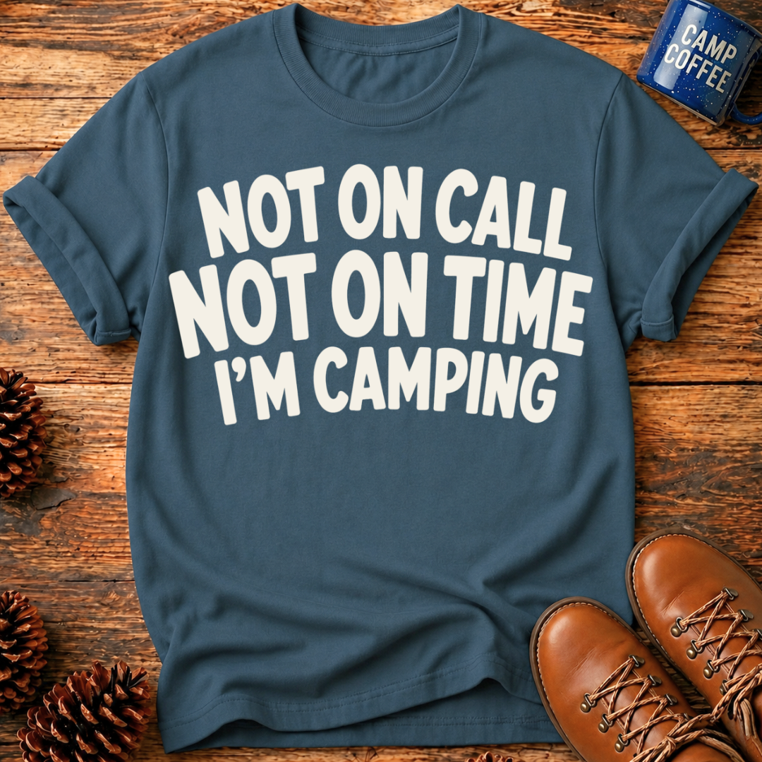 Not On Call T-Shirt