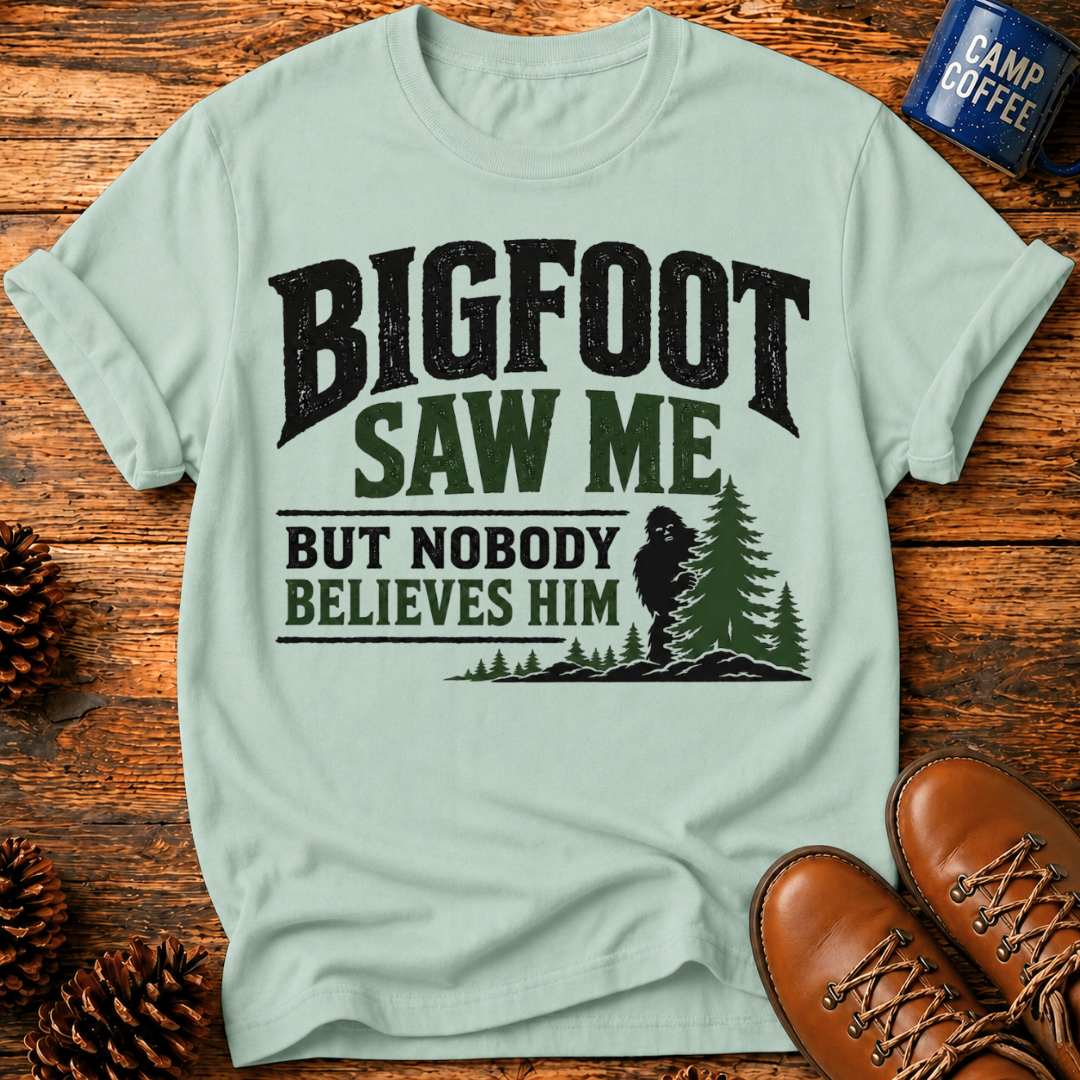 Bigfoot Saw Me T-Shirt