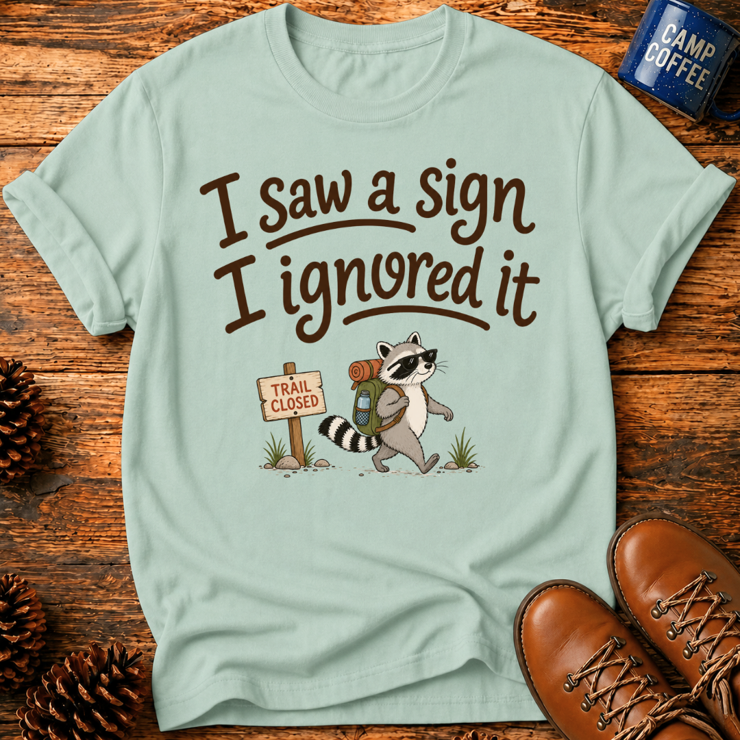 I Saw A Sign T-Shirt