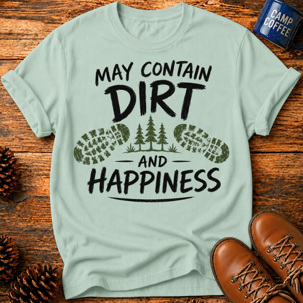 Dirt And Happiness T-Shirt