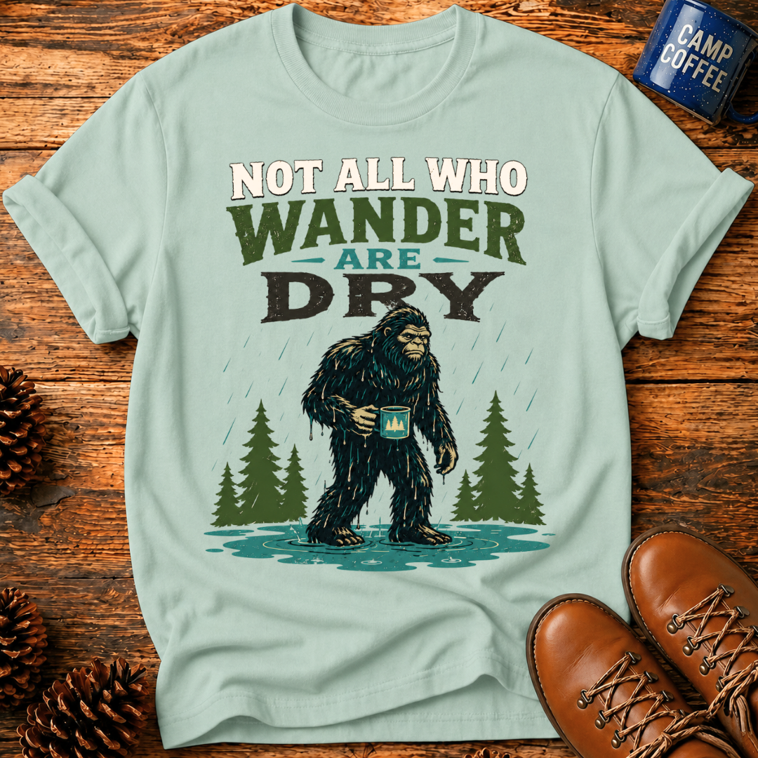 Not All Are Dry T-Shirt