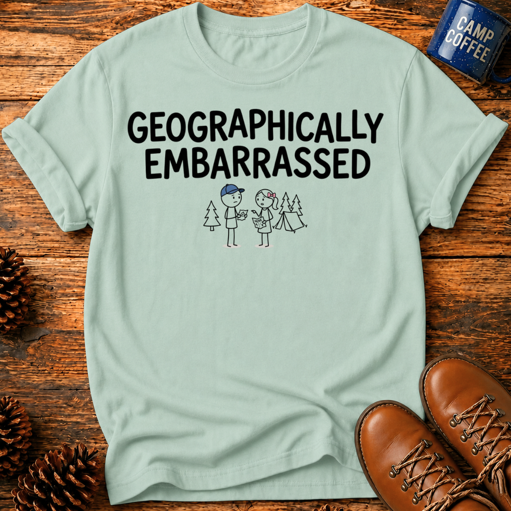 Geographically Embarrassed T‑Shirt