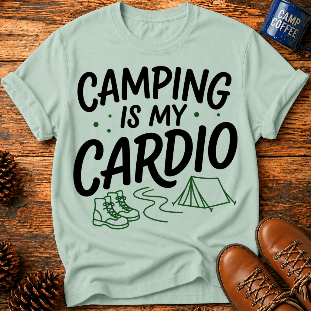 Camping Is My Cardio T-Shirt