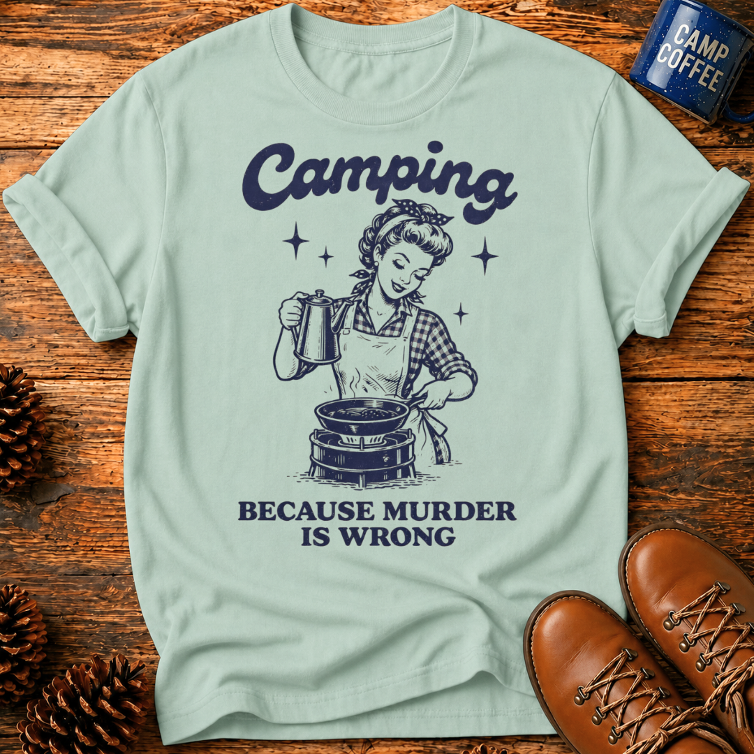Camping Because T-Shirt