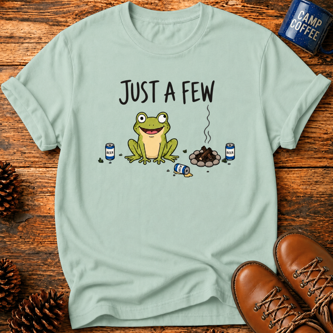 Just A Few T-Shirt