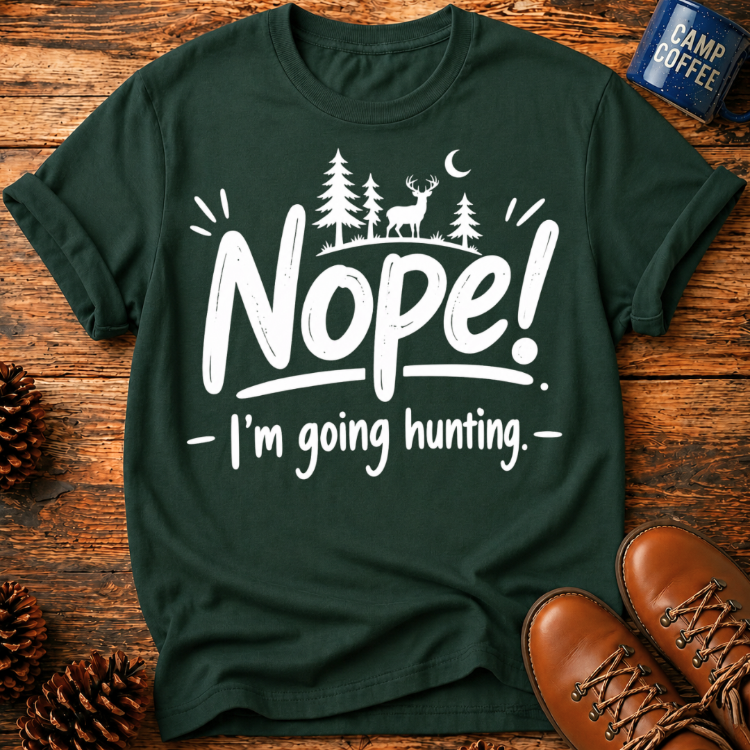 Nope! Hunting T-Shirt