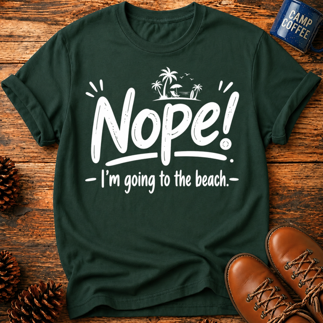 Nope! Beach T-Shirt