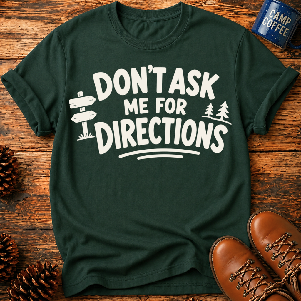 Don’t Ask Me T-Shirt
