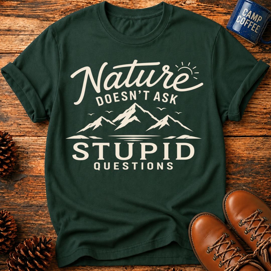Nature Doesn't Ask T-Shirt