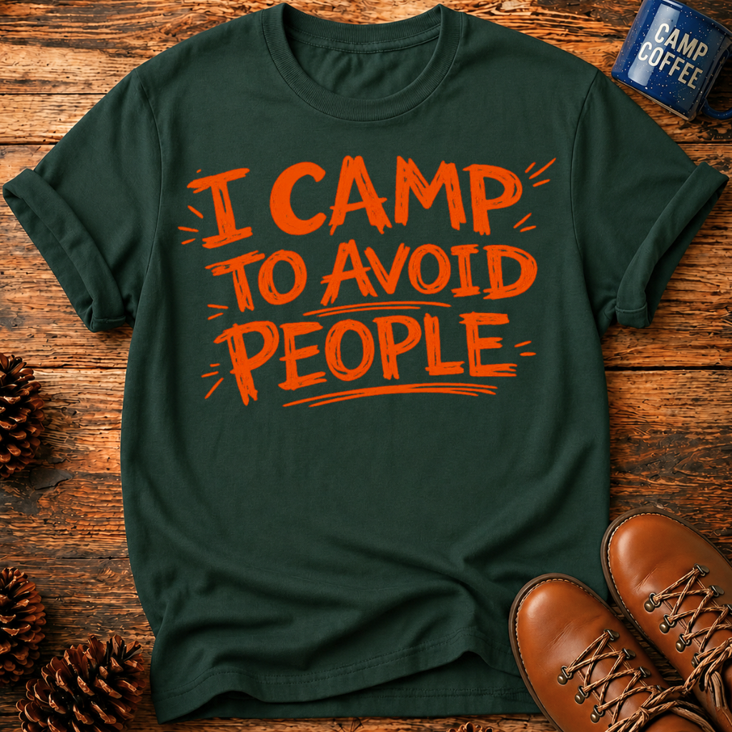 I Camp To Avoid People T-Shirt