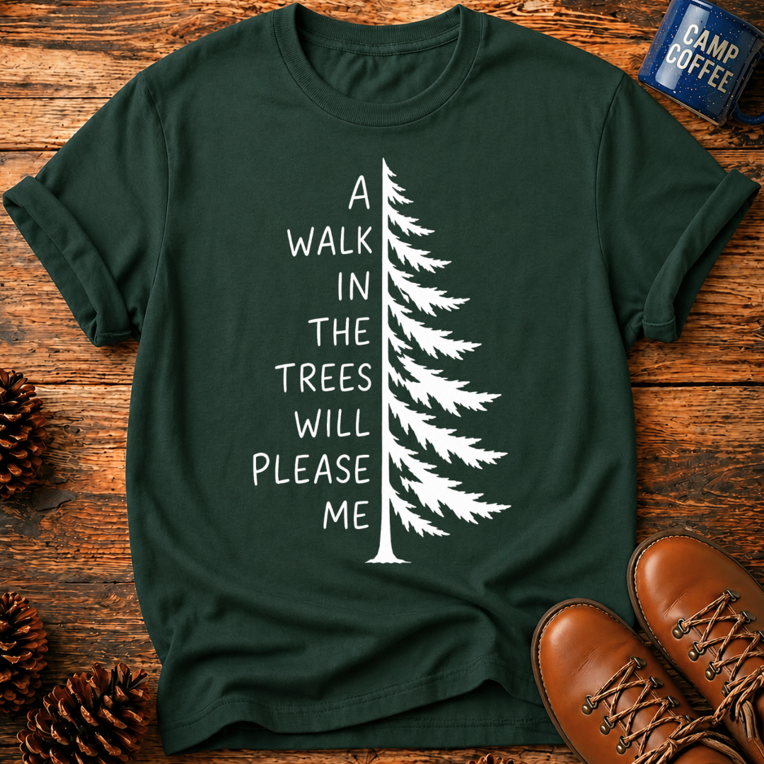 Walk In The Trees T-Shirt