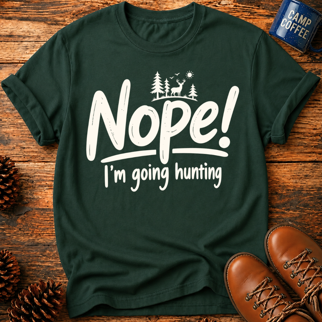 Nope! Hunting T-Shirt