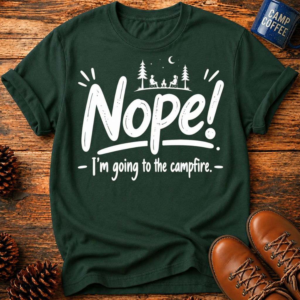 Nope! Campfire T-Shirt