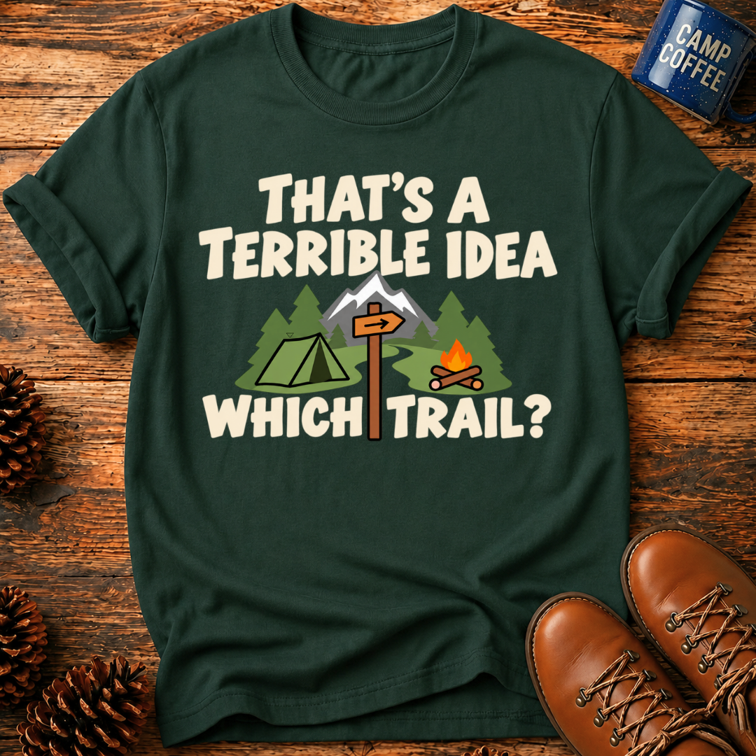 Terrible Idea T-Shirt