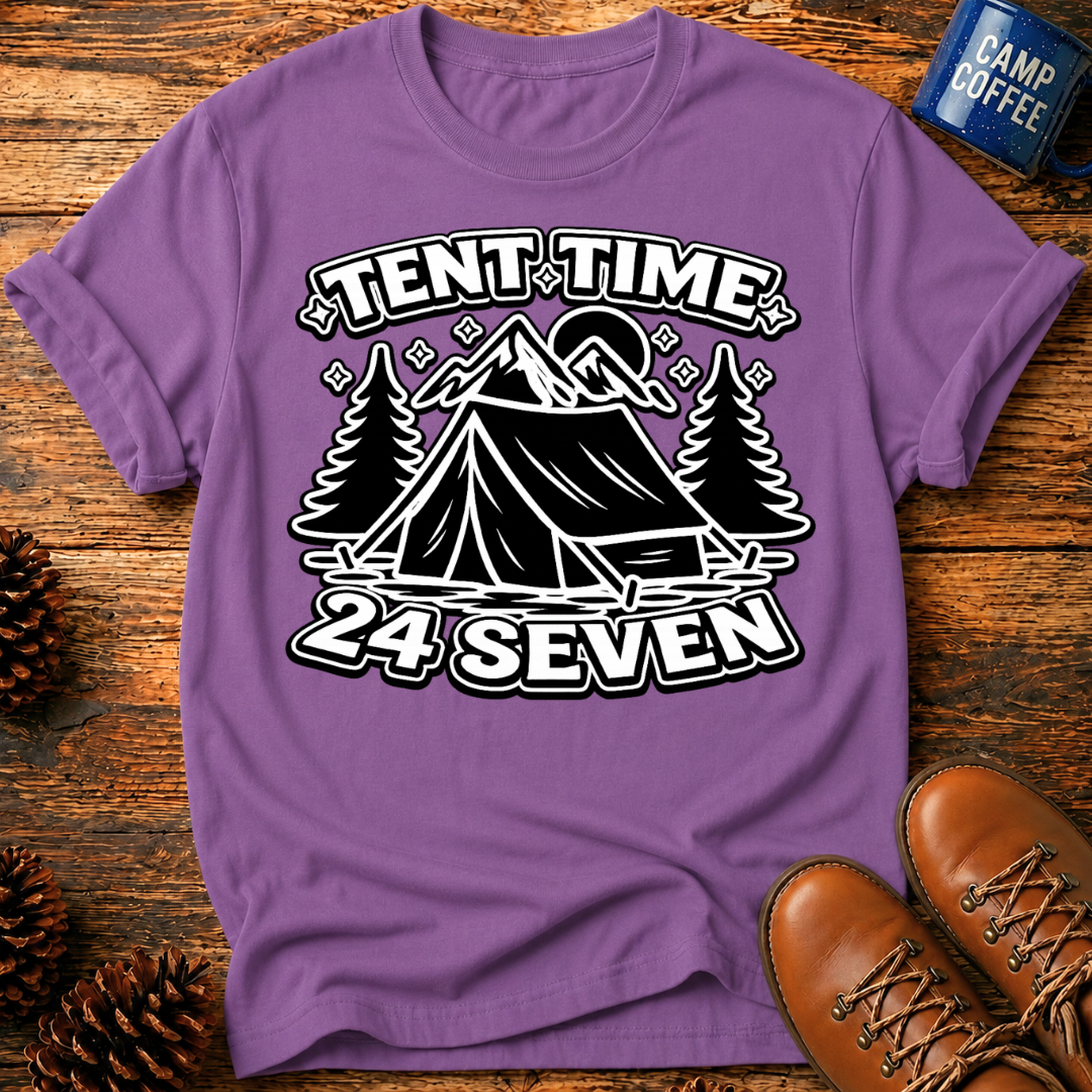 Tent Time 24 Seven T-Shirt