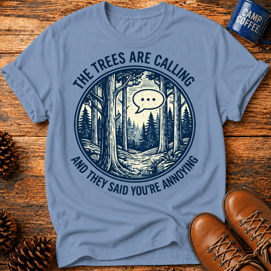 Trees Are Calling T-Shirt