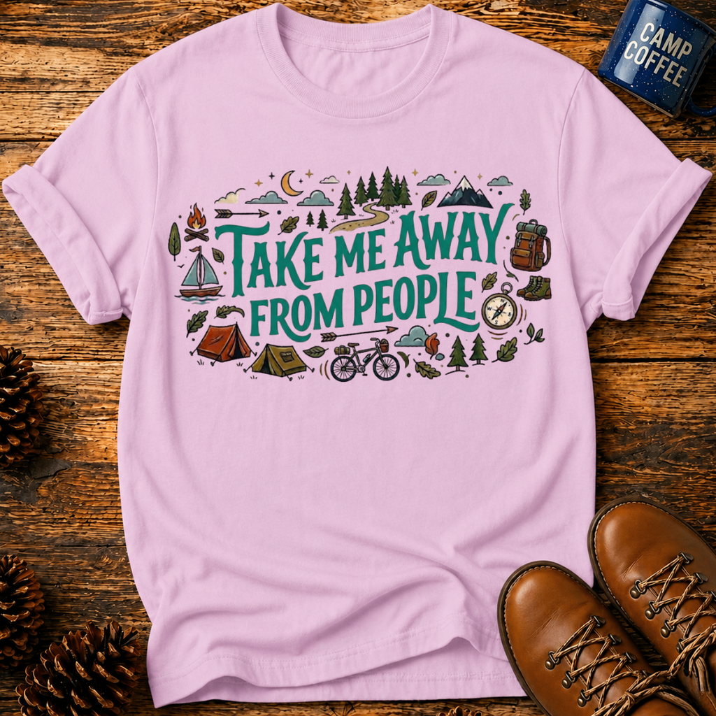 Take Me Away From People T-Shirt