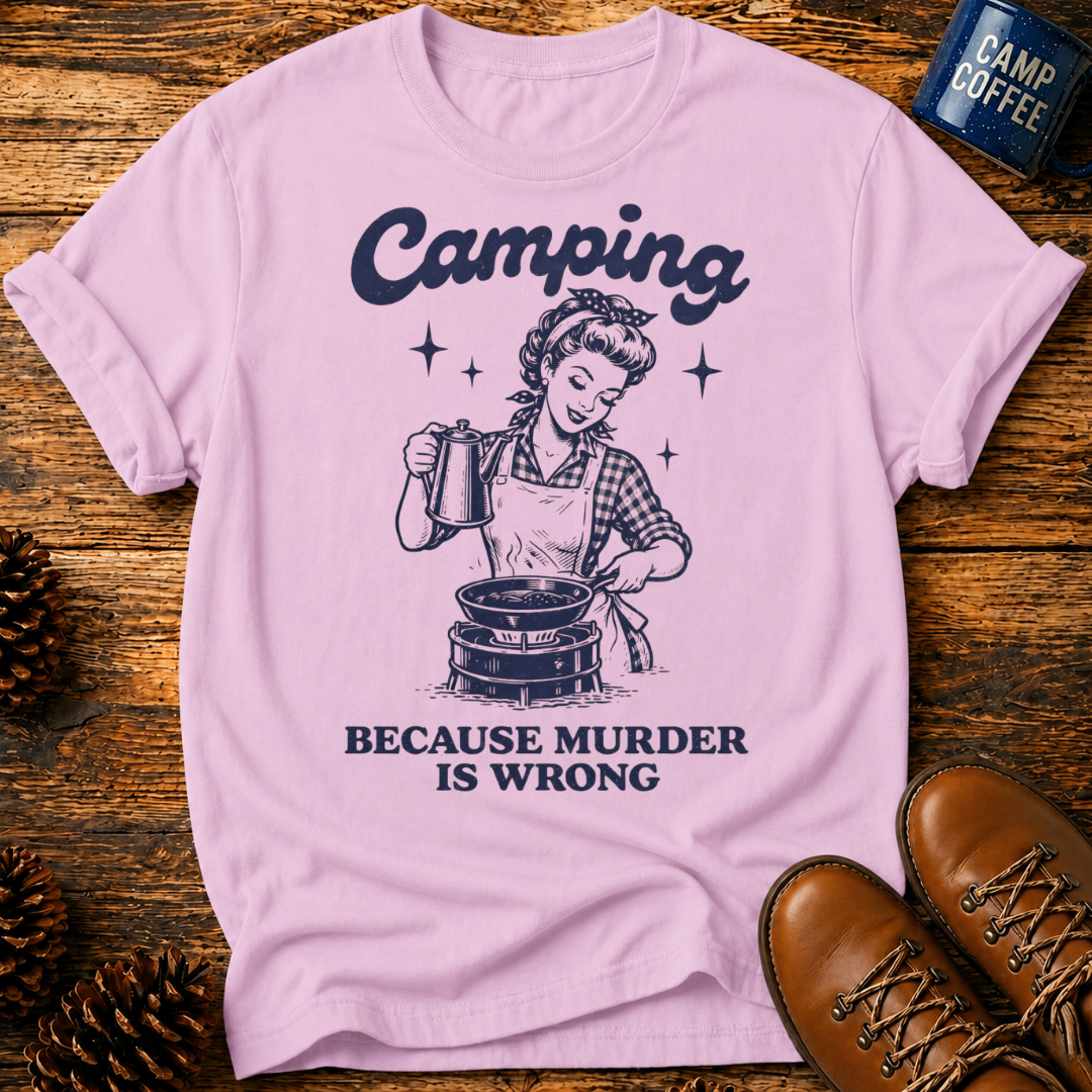 Camping Because T-Shirt