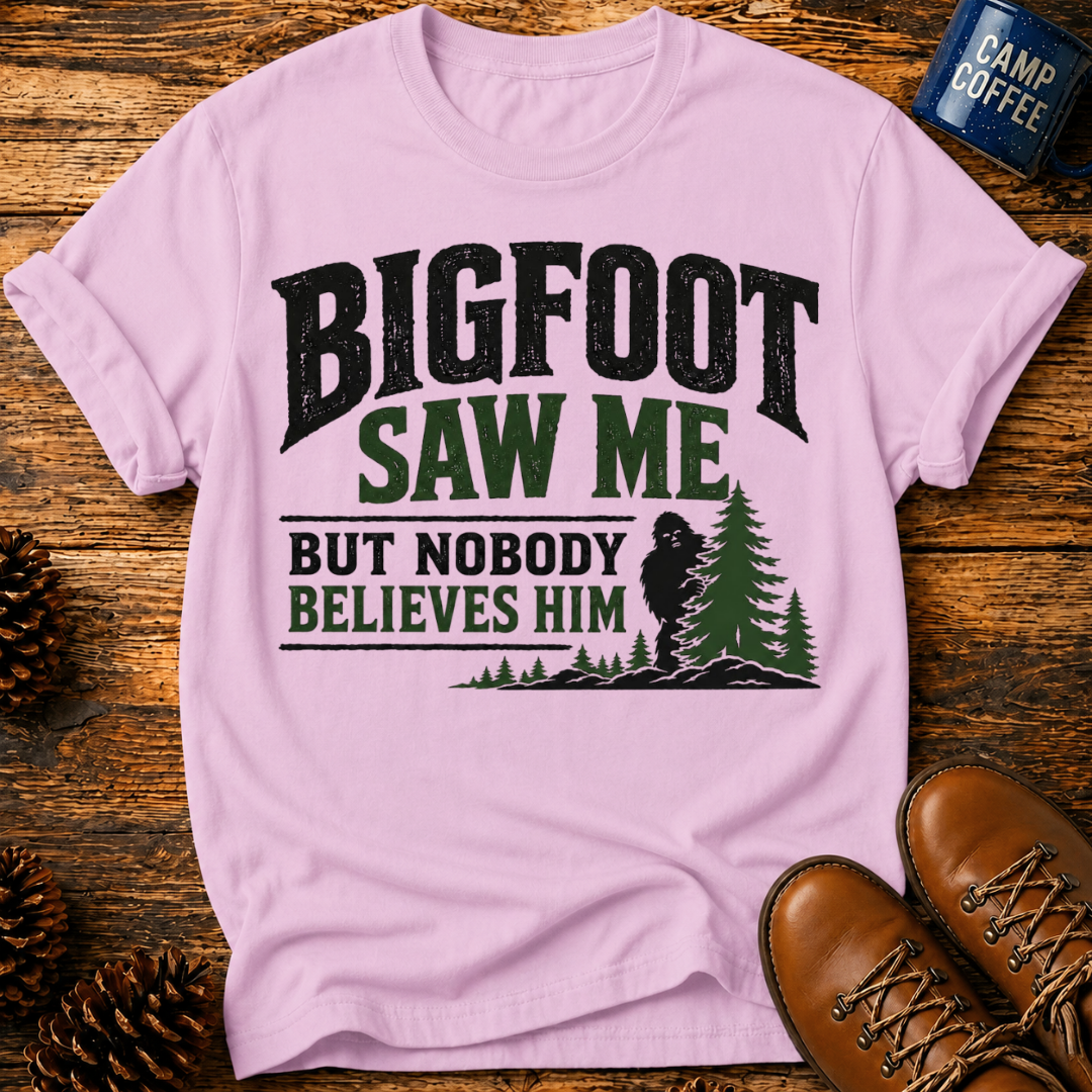 Bigfoot Saw Me T-Shirt