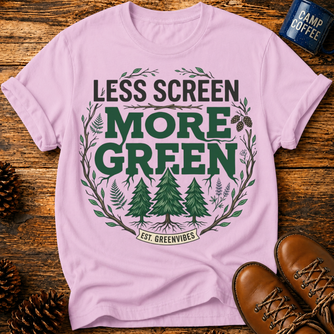 Less Screen More Green T-Shirt