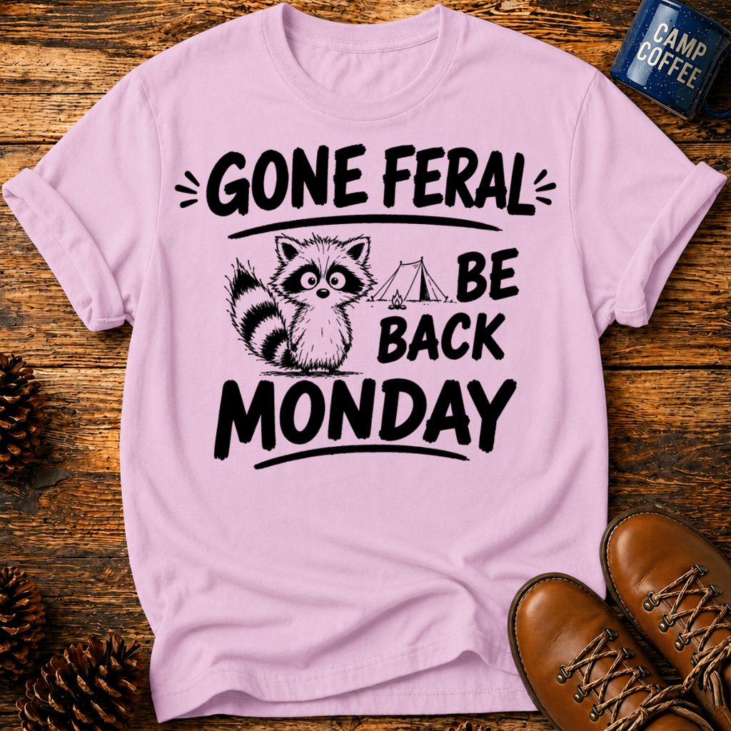Gone Ferel Be Back Monday T-Shirt