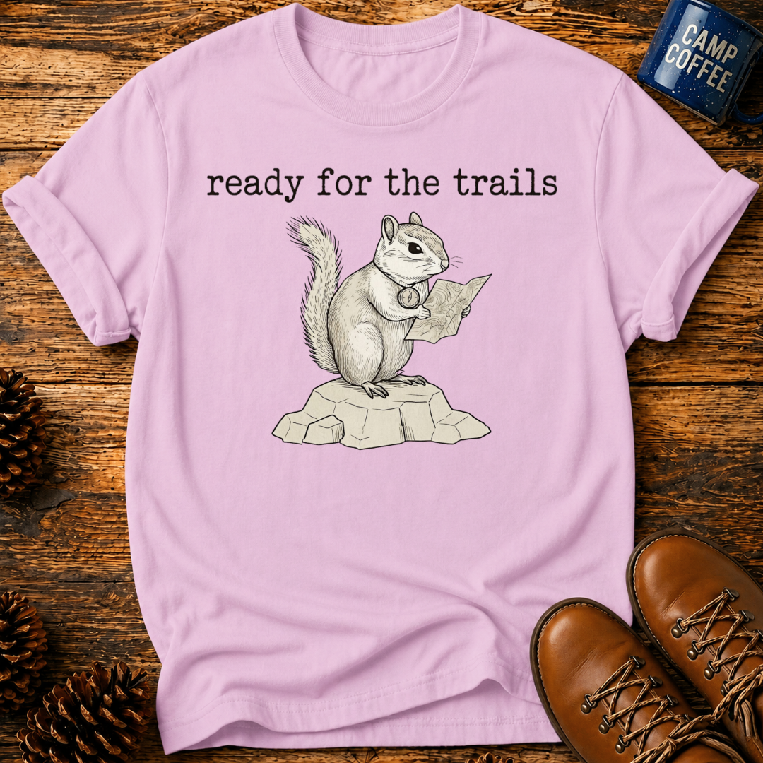 Ready For The Trails T-Shirt