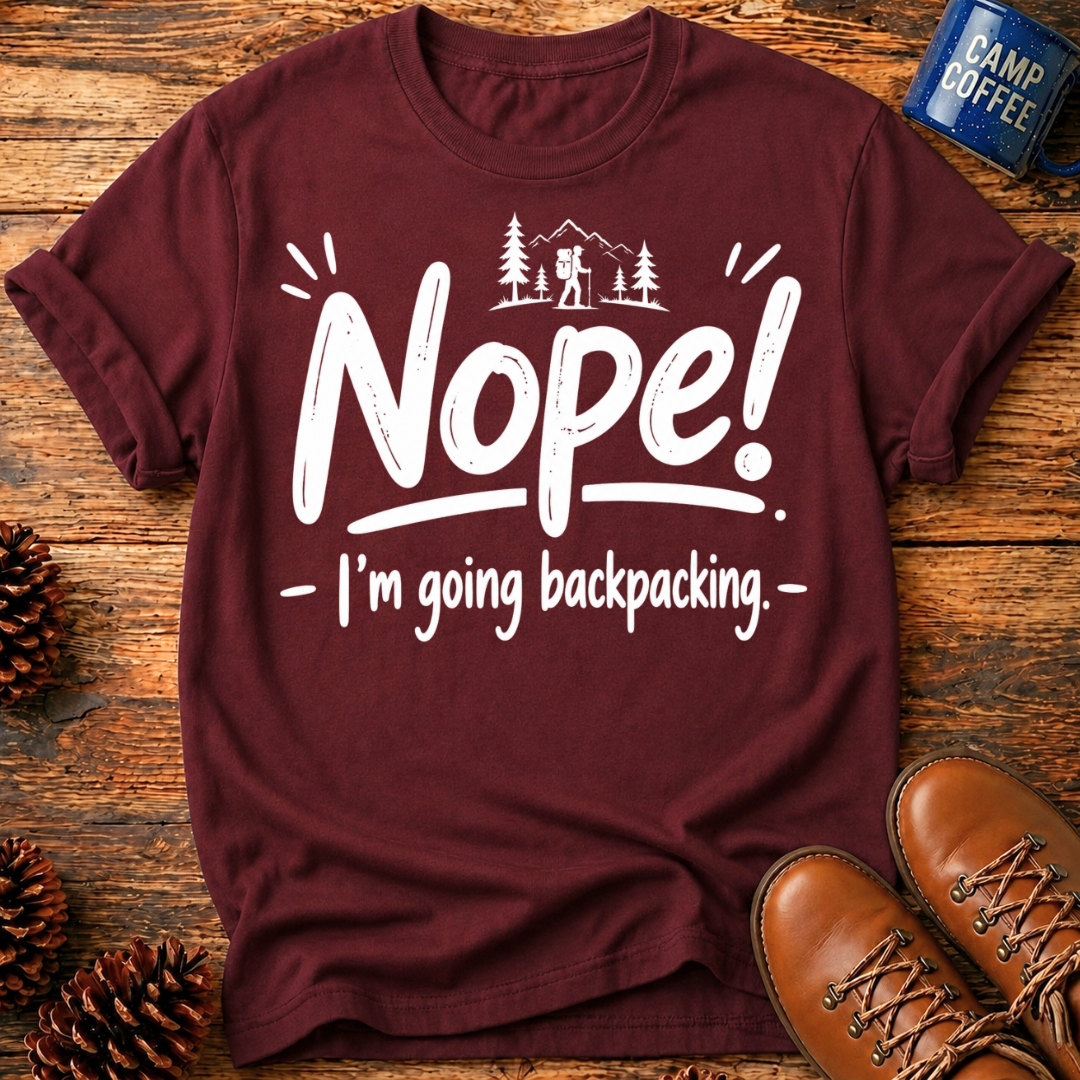 Nope! Backpacking T-Shirt