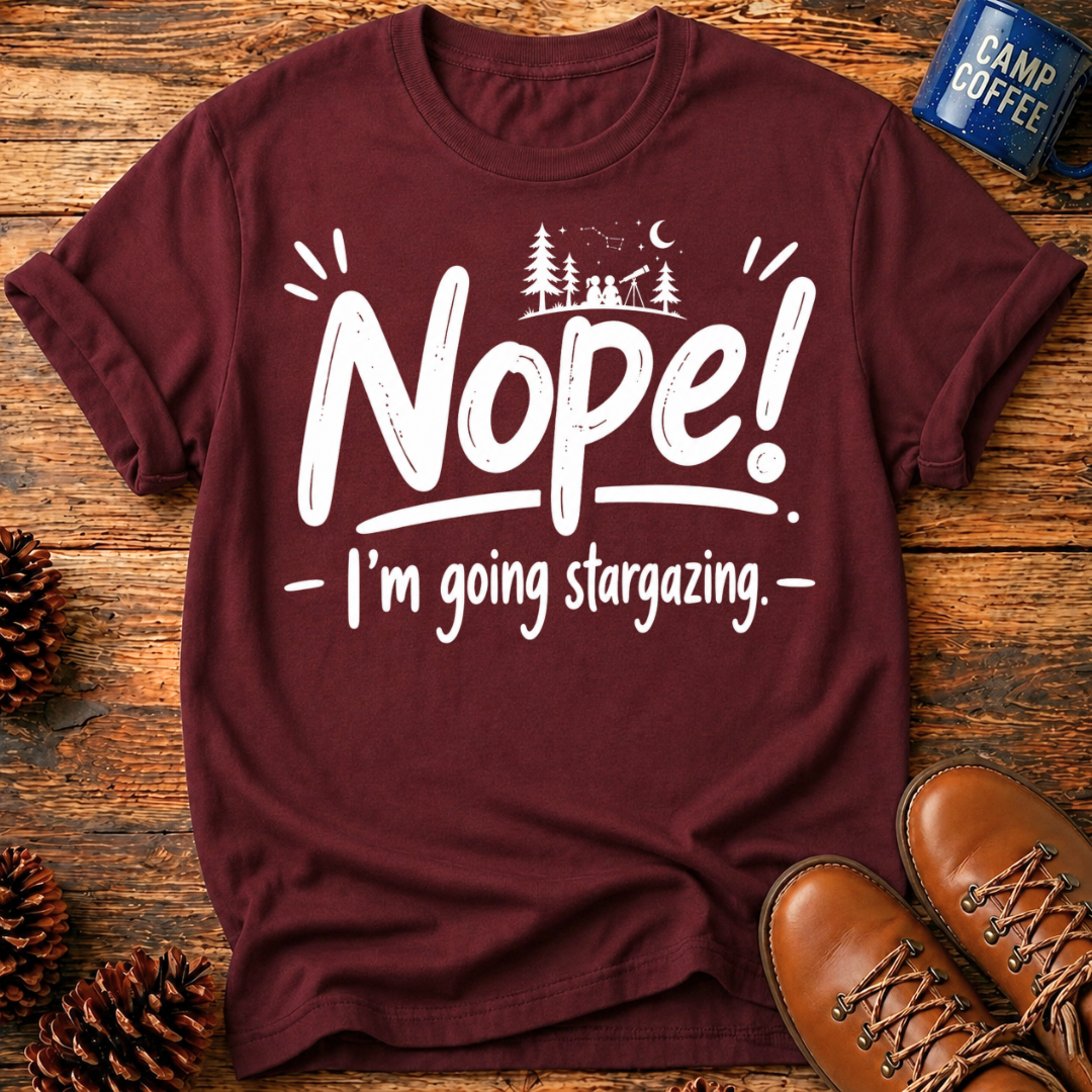 Nope! Stargazing T-Shirt