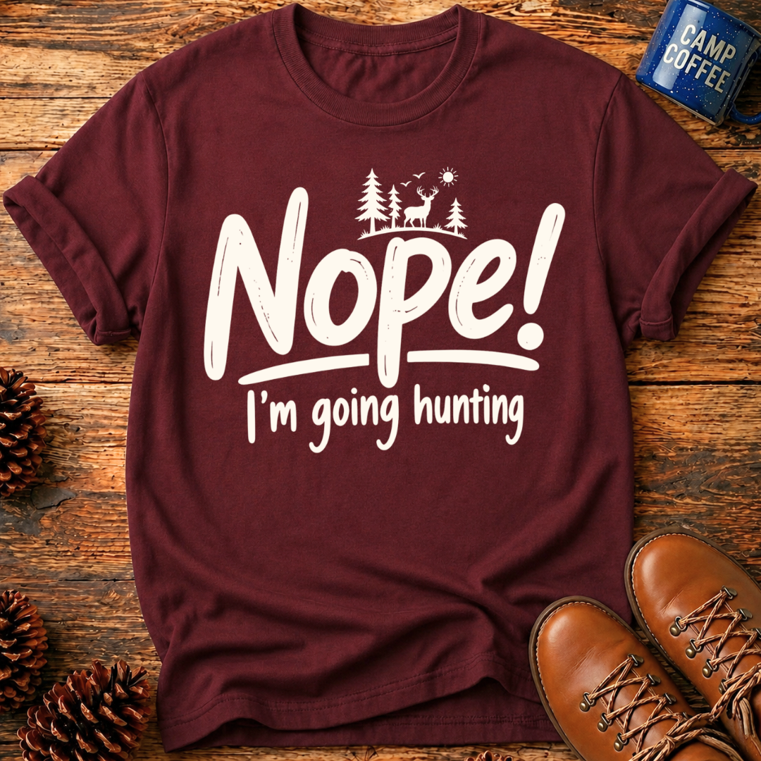 Nope! Hunting T-Shirt
