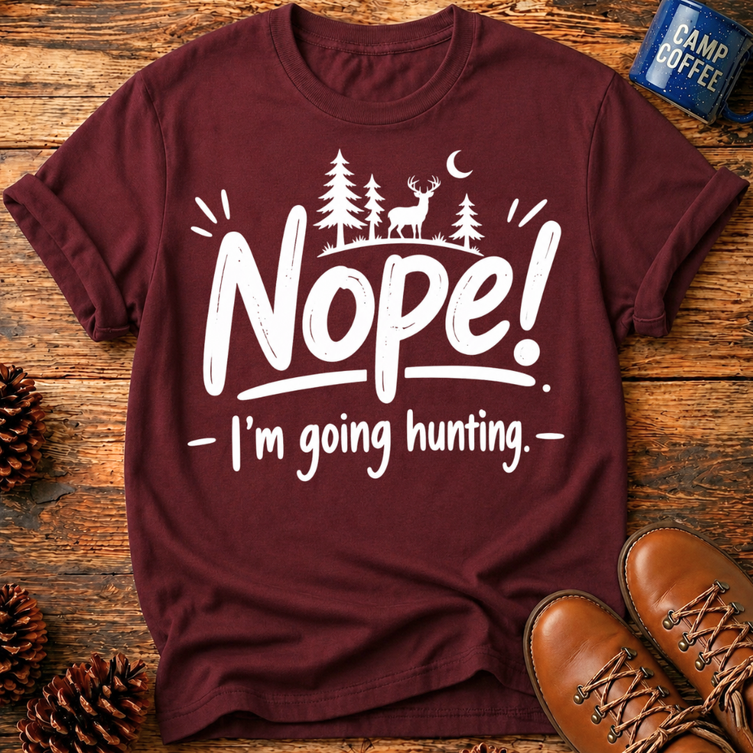 Nope! Hunting T-Shirt