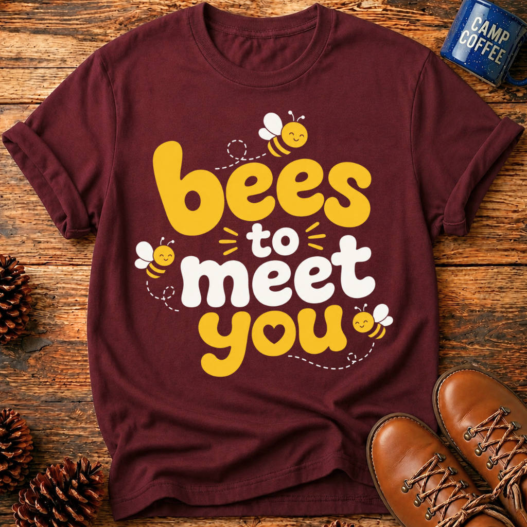 Bees To Meet You T-Shirt