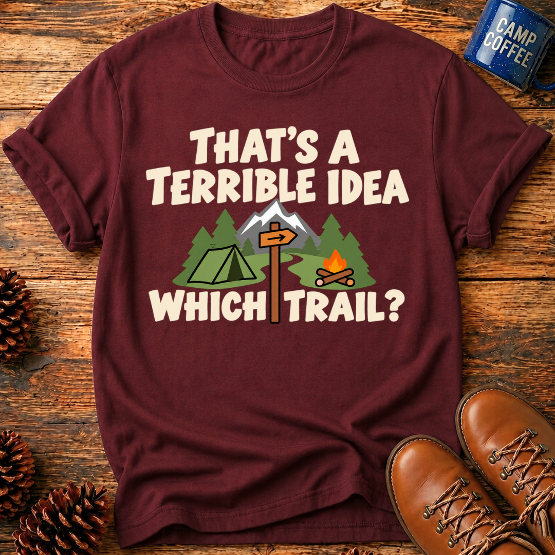Terrible Idea T-Shirt