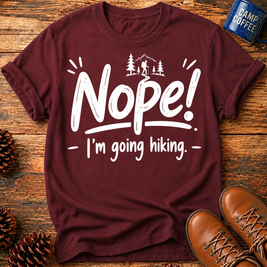 Nope! Hiking T-Shirt