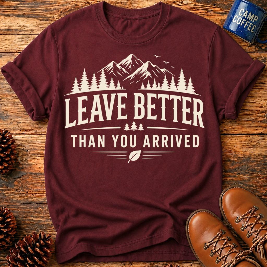 Leave Better T-Shirt