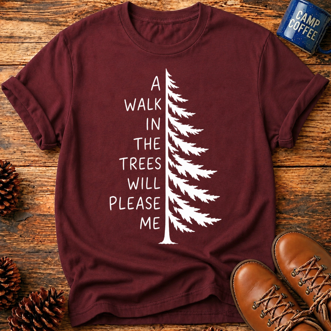 Walk In The Trees T-Shirt