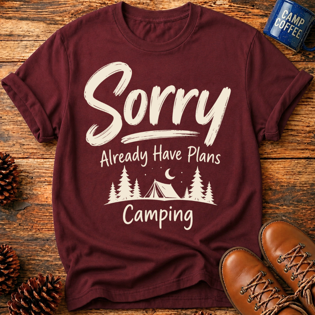 Sorry Plans Camping T-Shirt