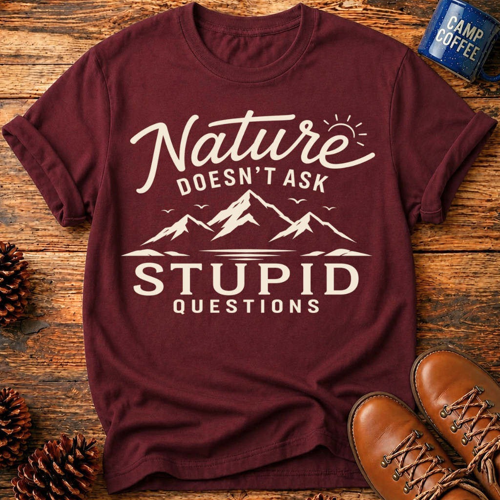 Nature Doesn't Ask T-Shirt