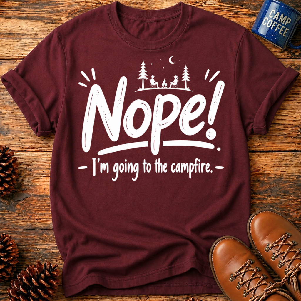 Nope! Campfire T-Shirt