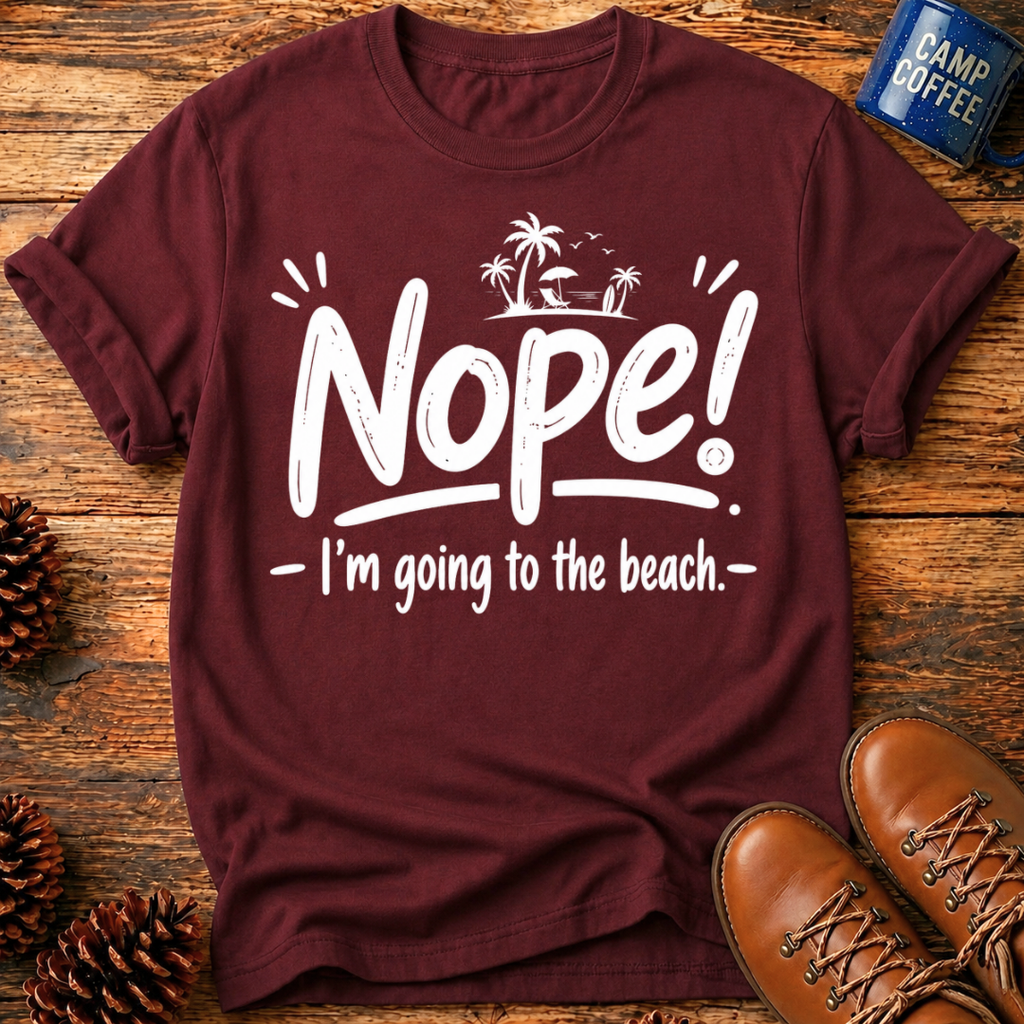 Nope! Beach T-Shirt