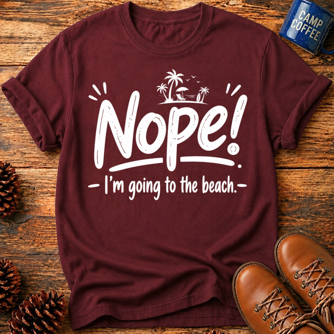 Nope! Beach T-Shirt