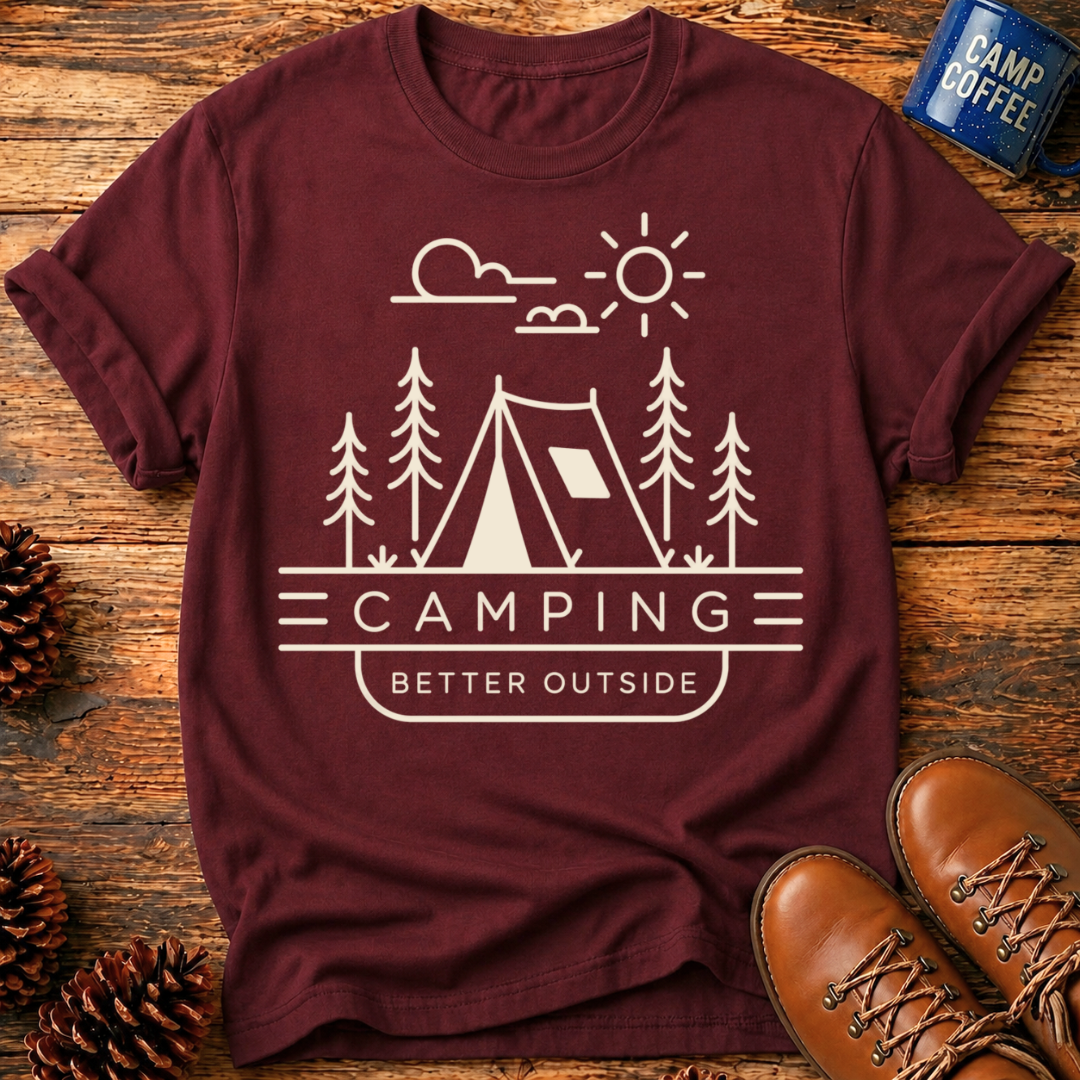 Camping Better Outside T-Shirt